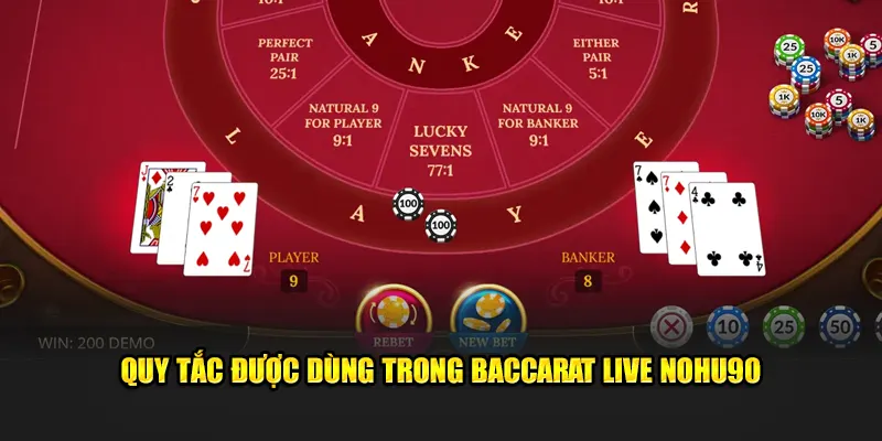 Quy tắc được dùng trong baccarat live nohu90