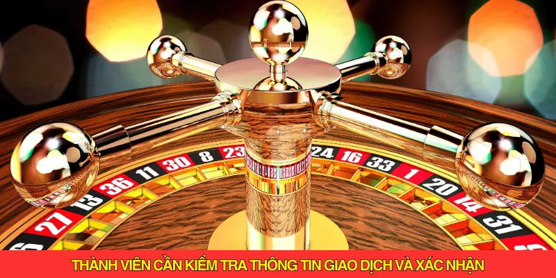 Cuối cùng thành viên chỉ cần kiểm tra thông tin giao dịch và xác nhận yêu cầu