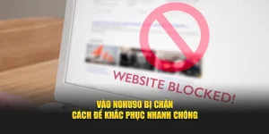 Vào NOHU90 bị chặn